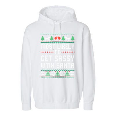 Most Likely To Get Sassy Wtih Santa Christmas Matching Gift Garment-Dyed Fleece Hoodie