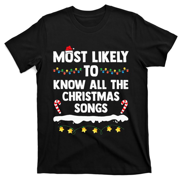 Most Likely To Know All The Christmas Songs Family Christmas T-Shirt