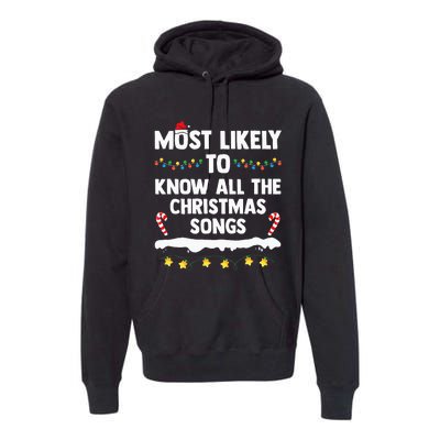 Most Likely To Know All The Christmas Songs Family Christmas Premium Hoodie