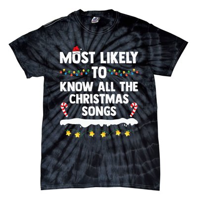 Most Likely To Know All The Christmas Songs Family Christmas Tie-Dye T-Shirt