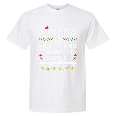 Most Likely To Know All The Christmas Songs Family Christmas Garment-Dyed Heavyweight T-Shirt