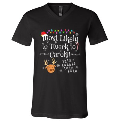 Most Likely To Twerk To Carols Fa La La La Funny Christmas V-Neck T-Shirt