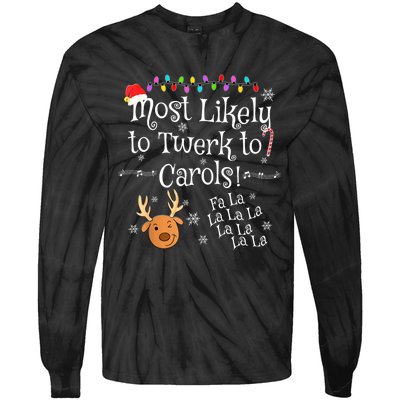 Most Likely To Twerk To Carols Fa La La La Funny Christmas Tie-Dye Long Sleeve Shirt