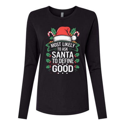 Most Likely To Ask Santa To Define Good Christmas Matching Womens Cotton Relaxed Long Sleeve T-Shirt