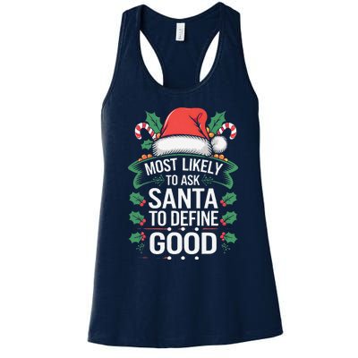 Most Likely To Ask Santa To Define Good Christmas Matching Women's Racerback Tank