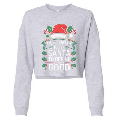 Most Likely To Ask Santa To Define Good Christmas Matching Cropped Pullover Crew