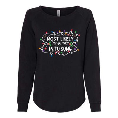 Most Likely To Burst Into Song Funny Christmas Singing Funny Gift Womens California Wash Sweatshirt