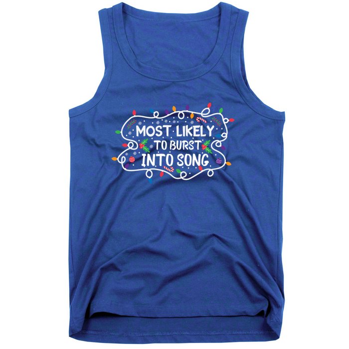 Most Likely To Burst Into Song Funny Christmas Singing Funny Gift Tank Top