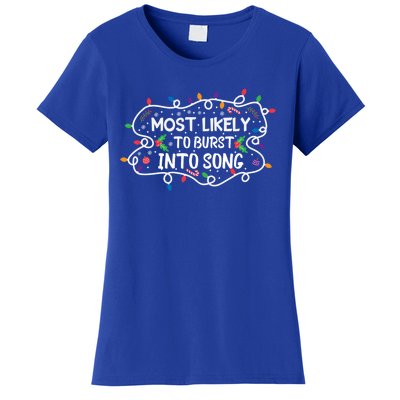 Most Likely To Burst Into Song Funny Christmas Singing Funny Gift Women's T-Shirt