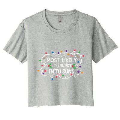 Most Likely To Burst Into Song Funny Christmas Singing Funny Gift Women's Crop Top Tee