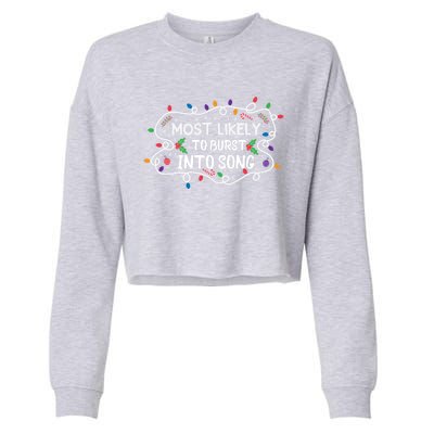 Most Likely To Burst Into Song Funny Christmas Singing Funny Gift Cropped Pullover Crew