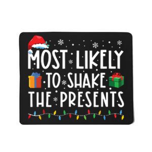 Most Likely To Shake The Presents Family Matching Christmas Mousepad