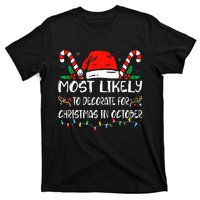 Most Likely To Decorate For Christmas In October Xmas  T-Shirt