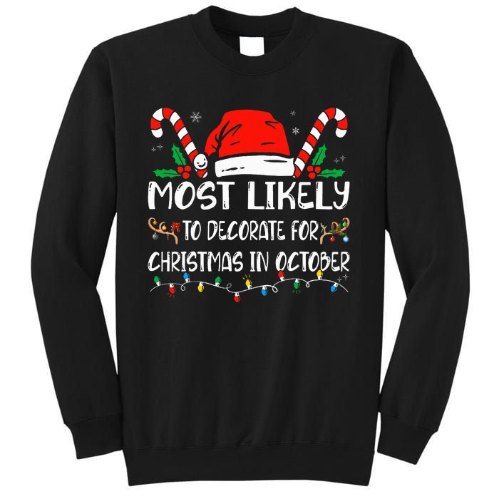 Most Likely To Decorate For Christmas In October Xmas  Tall Sweatshirt