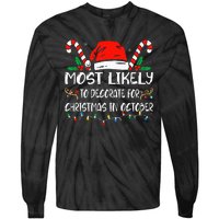 Most Likely To Decorate For Christmas In October Xmas  Tie-Dye Long Sleeve Shirt