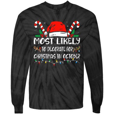 Most Likely To Decorate For Christmas In October Xmas  Tie-Dye Long Sleeve Shirt