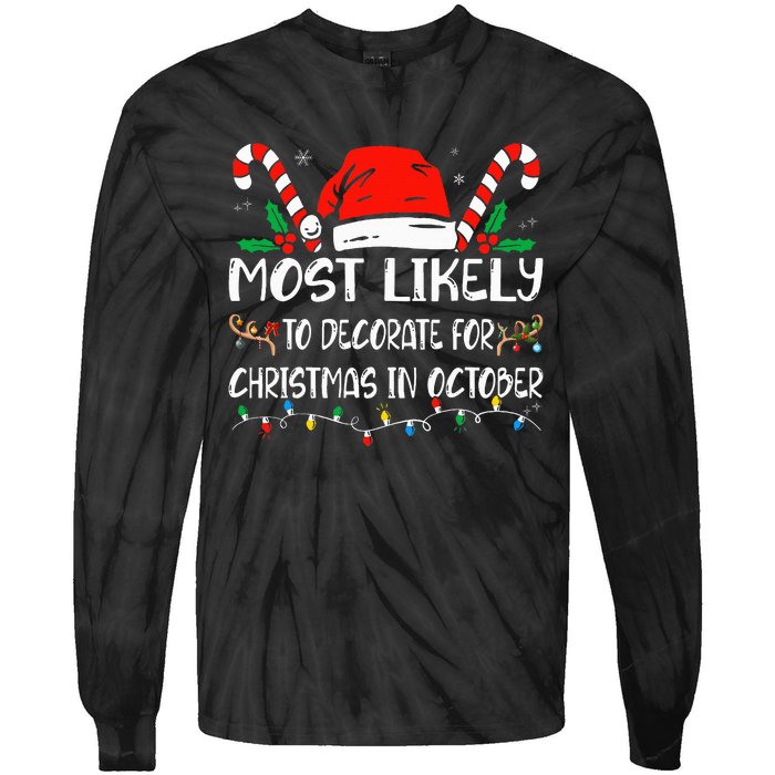 Most Likely To Decorate For Christmas In October Xmas  Tie-Dye Long Sleeve Shirt