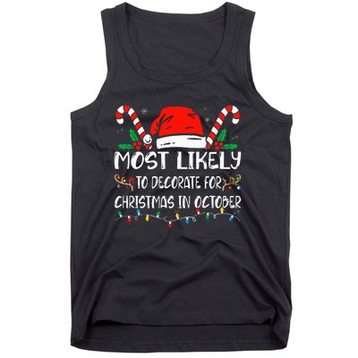 Most Likely To Decorate For Christmas In October Xmas  Tank Top