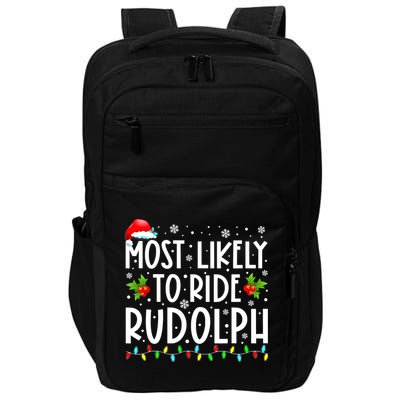 Most likely to Ride Rudolph Lover Funny Christmas saying Impact Tech Backpack