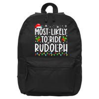 Most likely to Ride Rudolph Lover Funny Christmas saying 16 in Basic Backpack