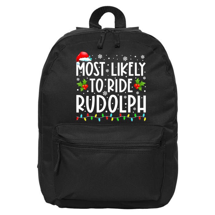 Most likely to Ride Rudolph Lover Funny Christmas saying 16 in Basic Backpack