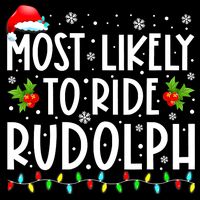 Most likely to Ride Rudolph Lover Funny Christmas saying Youth Performance Sprint T-Shirt