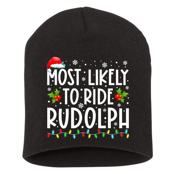 Most likely to Ride Rudolph Lover Funny Christmas saying Short Acrylic Beanie