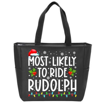 Most likely to Ride Rudolph Lover Funny Christmas saying Zip Tote Bag