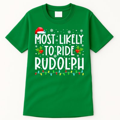 Most likely to Ride Rudolph Lover Funny Christmas saying Tall T-Shirt