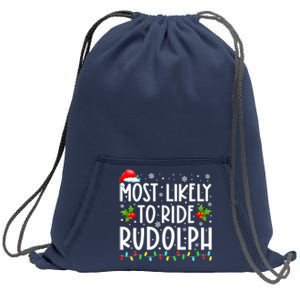 Most likely to Ride Rudolph Lover Funny Christmas saying Sweatshirt Cinch Pack Bag