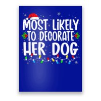 Most Likely To Decorate Her Dog Family Christmas Pajamas Poster