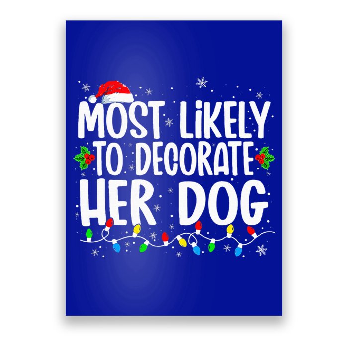 Most Likely To Decorate Her Dog Family Christmas Pajamas Poster