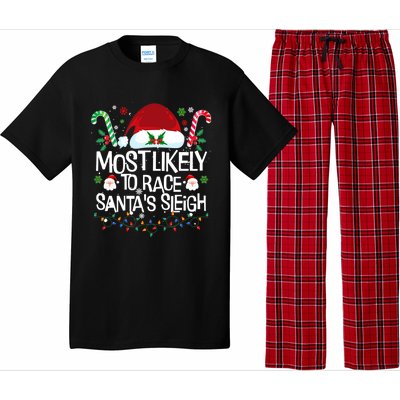 Most Likely To Race SantaS Sleigh Christmas Pajamas Gift Pajama Set