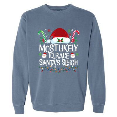 Most Likely To Race SantaS Sleigh Christmas Pajamas Gift Garment-Dyed Sweatshirt