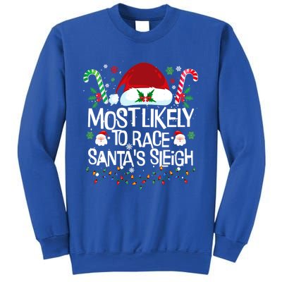 Most Likely To Race SantaS Sleigh Christmas Pajamas Gift Sweatshirt