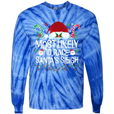 Most Likely To Race SantaS Sleigh Christmas Pajamas Gift Tie-Dye Long Sleeve Shirt