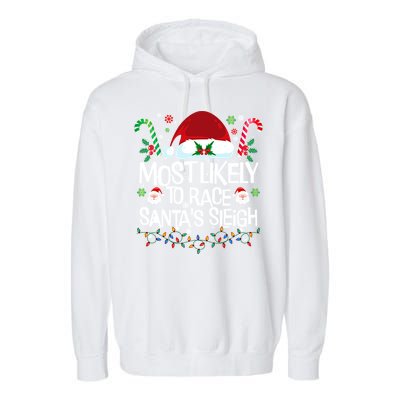 Most Likely To Race SantaS Sleigh Christmas Pajamas Gift Garment-Dyed Fleece Hoodie