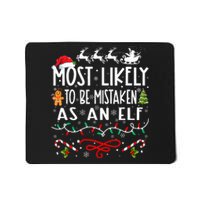 Most Likely To Be Mistaken As An Elf Family Christmas Mousepad