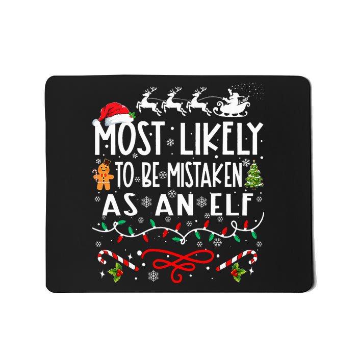 Most Likely To Be Mistaken As An Elf Family Christmas Mousepad