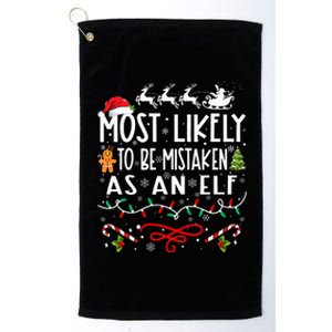 Most Likely To Be Mistaken As An Elf Family Christmas Platinum Collection Golf Towel