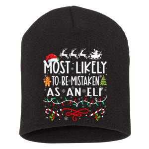 Most Likely To Be Mistaken As An Elf Family Christmas Short Acrylic Beanie