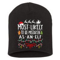 Most Likely To Be Mistaken As An Elf Family Christmas Short Acrylic Beanie