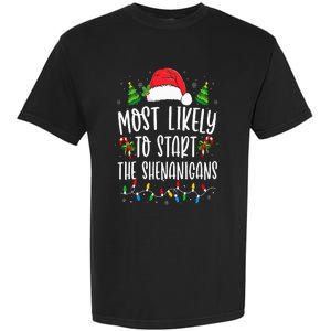 Most Likely To Start The Shenanigans Christmas Family Garment-Dyed Heavyweight T-Shirt