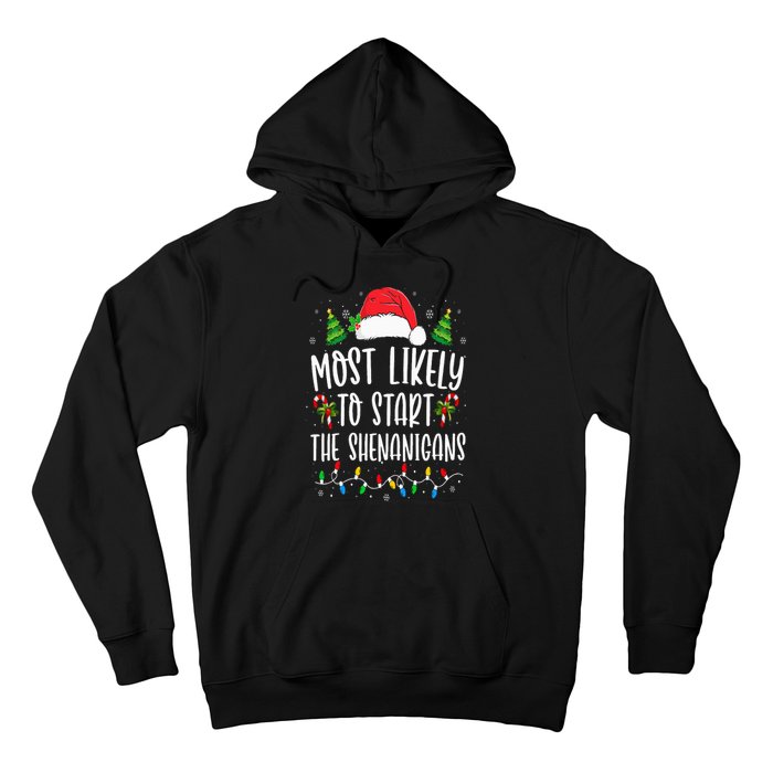 Most Likely To Start The Shenanigans Christmas Family Hoodie