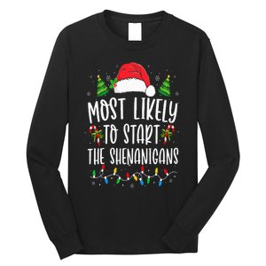 Most Likely To Start The Shenanigans Christmas Family Long Sleeve Shirt