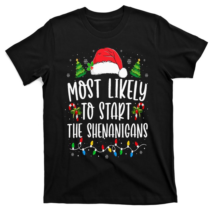 Most Likely To Start The Shenanigans Christmas Family T-Shirt