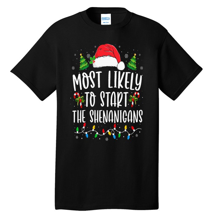 Most Likely To Start The Shenanigans Christmas Family Tall T-Shirt