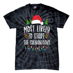 Most Likely To Start The Shenanigans Christmas Family Tie-Dye T-Shirt