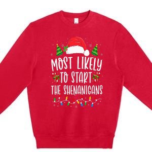 Most Likely To Start The Shenanigans Christmas Family Premium Crewneck Sweatshirt