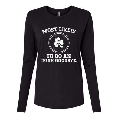 Most Likely To Do An Irish Goodbye Funny St Patricks Day Womens Cotton Relaxed Long Sleeve T-Shirt